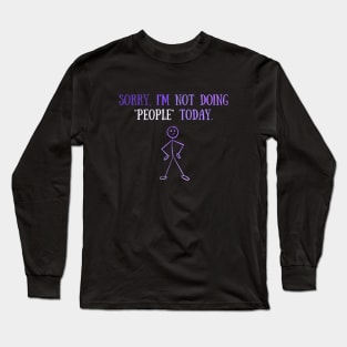 Not Doing People Today - Introvert - Neurodiversity Long Sleeve T-Shirt